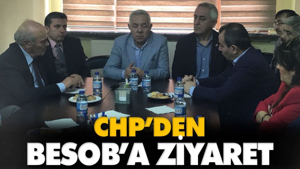 CHP’DEN BESOB’A ZİYARET CHP’DEN BESOB’A ZİYARET
