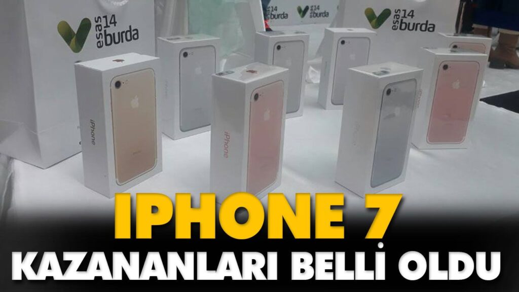 IPHONE 7 KAZANANLARI BELLİ OLDU IPHONE 7 KAZANANLARI BELLİ OLDU