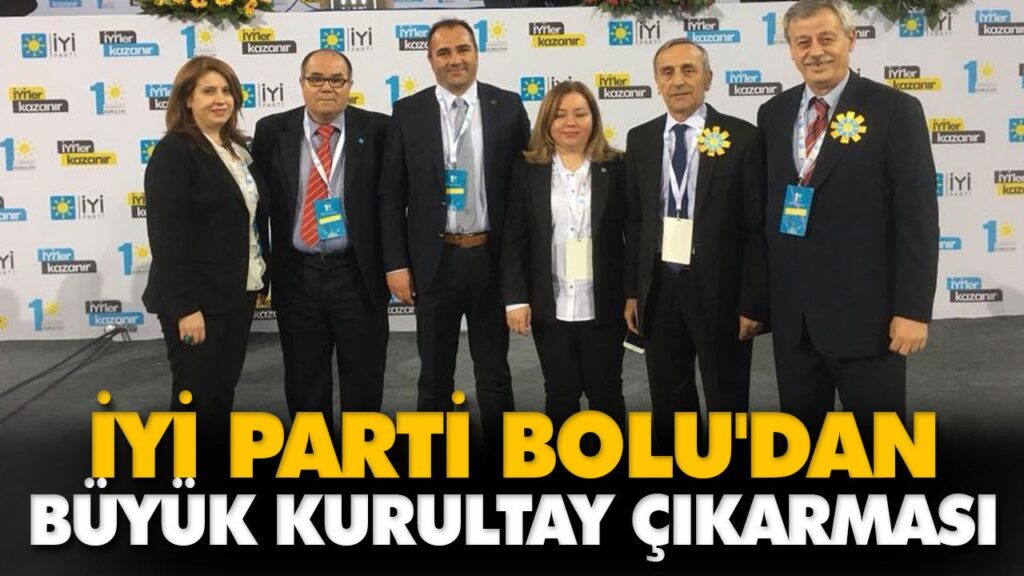 İYİ PARTİ BOLU’DAN BÜYÜK KURULTAY ÇIKARMASI İYİ PARTİ BOLU’DAN BÜYÜK KURULTAY ÇIKARMASI