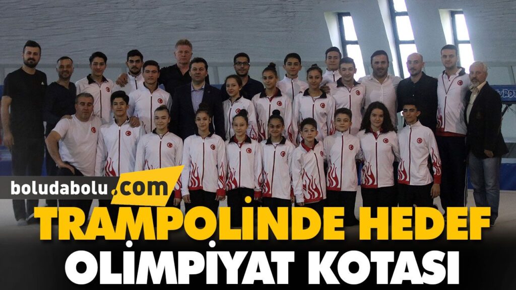 TRAMPOLİNDE HEDEF OLİMPİYAT KOTASI TRAMPOLİNDE HEDEF OLİMPİYAT KOTASI