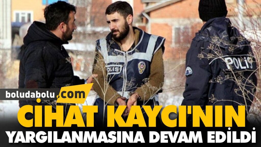 CİHAT KAYCI’NIN YARGILANMASINA DEVAM EDİLDİ CİHAT KAYCI’NIN YARGILANMASINA DEVAM EDİLDİ