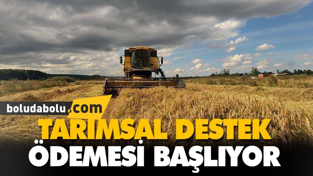 TARIMSAL DESTEK ÖDEMESİ BAŞLIYOR TARIMSAL DESTEK ÖDEMESİ BAŞLIYOR
