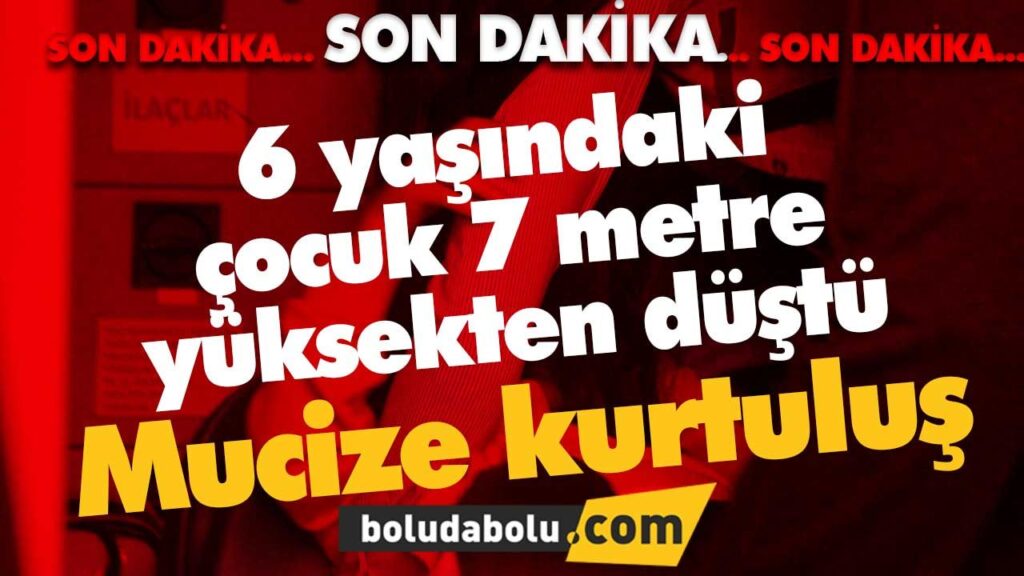7 metre yüksekten düştü 7 metre yüksekten düştü