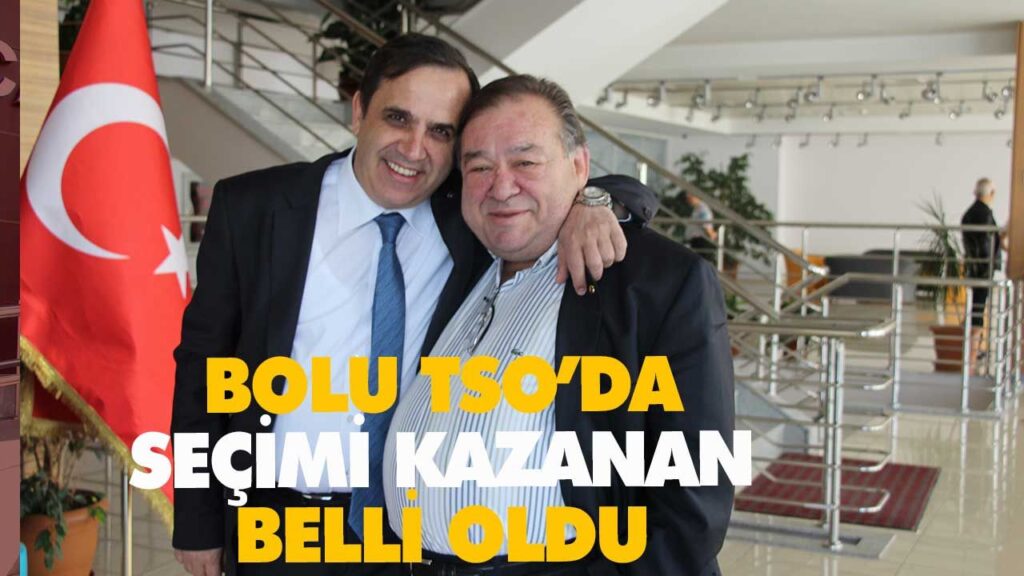 BOLU TSO’DA BAŞKAN BELLİ OLDU