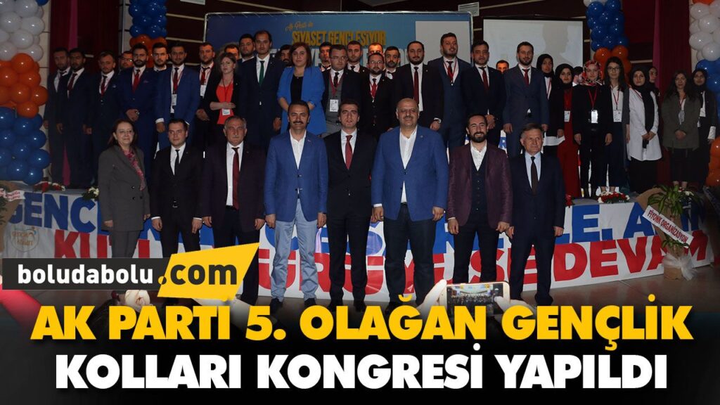 AK PARTİ 5. OLAĞAN GENÇLİK KOLLARI KONGRESİ YAPILD AK PARTİ 5. OLAĞAN GENÇLİK KOLLARI KONGRESİ YAPILD