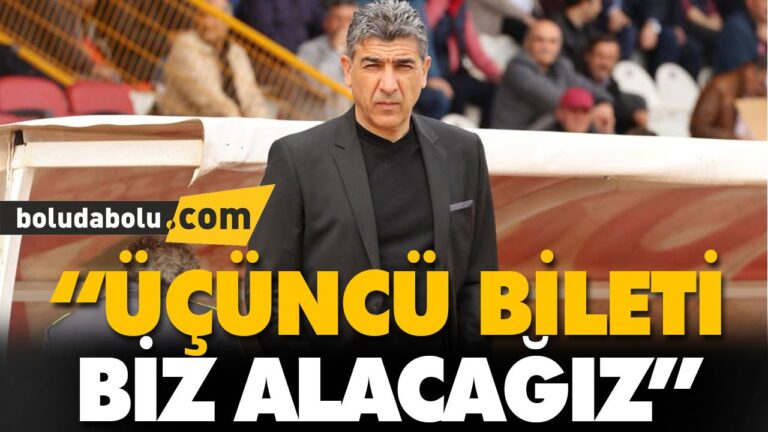 “ÜÇÜNCÜ BİLETİ BİZ ALACAĞIZ”