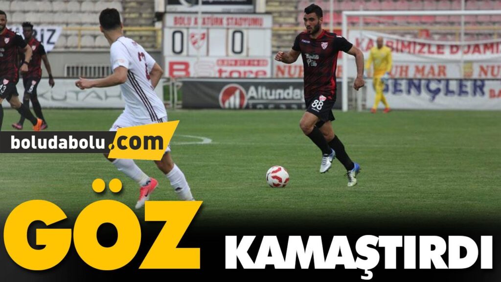 GÖZ KAMAŞTIRDI GÖZ KAMAŞTIRDI