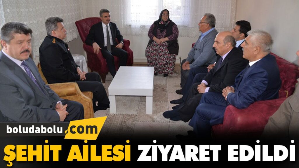 ŞEHİT AİLESİ ZİYARET EDİLDİ ŞEHİT AİLESİ ZİYARET EDİLDİ