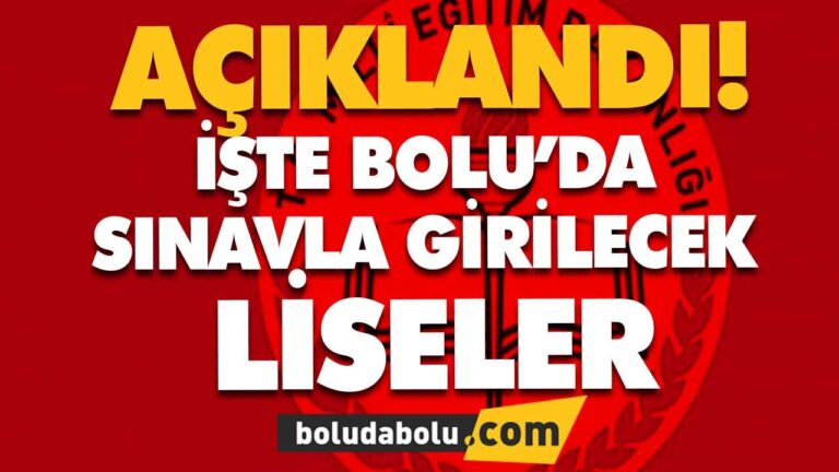 BOLU’DA SINAVLA GİRİLECEK LİSELER