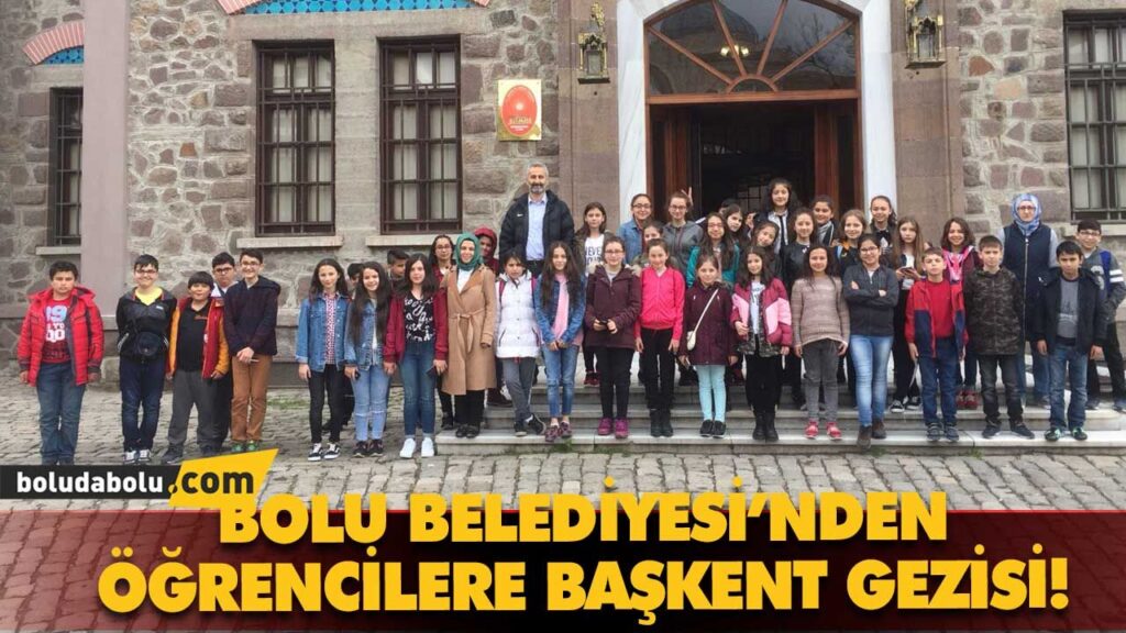 BOLU BELEDİYESİNDEN ÖĞRENCİLERE BAŞKENT GEZİSİ! BOLU BELEDİYESİNDEN ÖĞRENCİLERE BAŞKENT GEZİSİ!