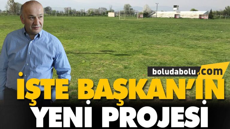 İŞTE BAŞKAN’IN YENİ PROJESİ