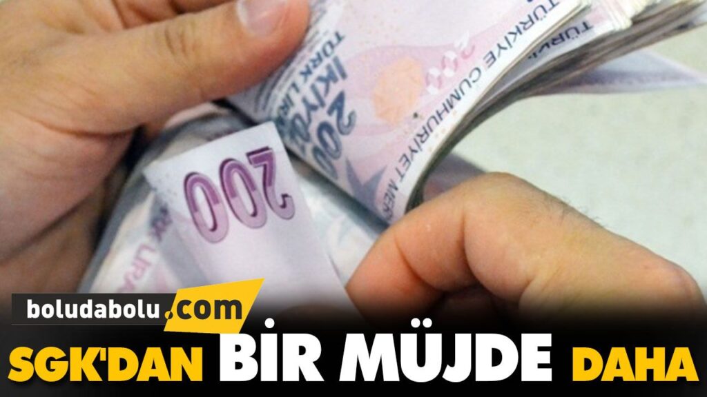 SGK’DAN BİR MÜJDE DAHA