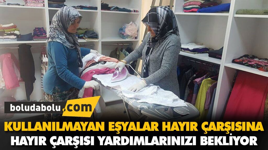 KULLANILMAYAN EŞYALAR HAYIR ÇARŞISINA KULLANILMAYAN EŞYALAR HAYIR ÇARŞISINA
