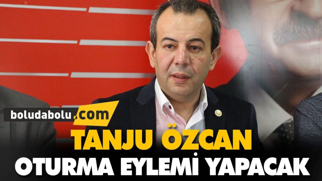 TANJU ÖZCAN OTURMA EYLEMİ YAPACAK TANJU ÖZCAN OTURMA EYLEMİ YAPACAK