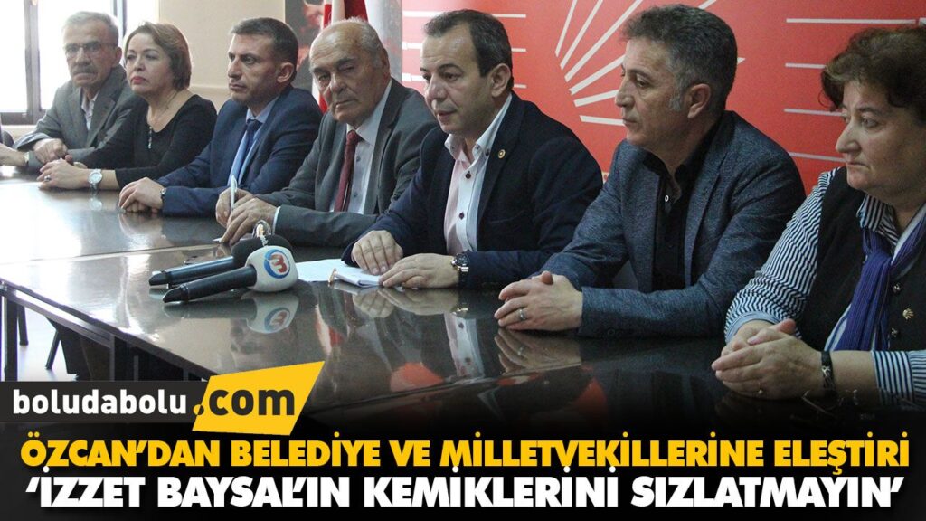 ‘İZZET BAYSAL’IN KEMİKLERİNİ SIZLATMAYIN’ ‘İZZET BAYSAL’IN KEMİKLERİNİ SIZLATMAYIN’