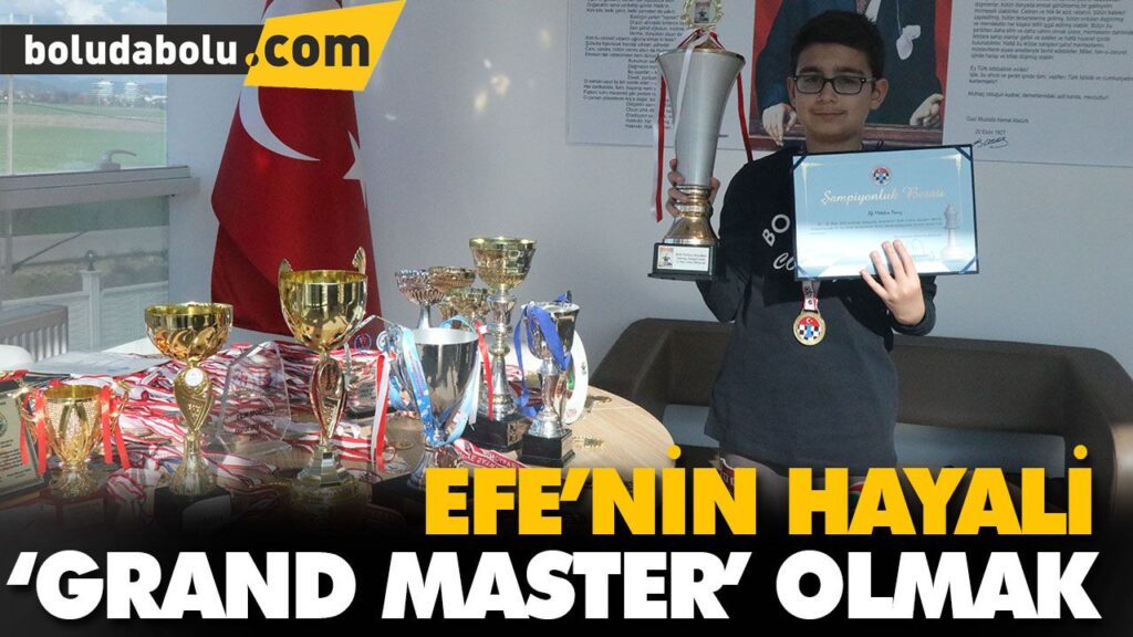 EFE’NİN HAYALİ ‘GRAND MASTER’ OLMAK EFE’NİN HAYALİ ‘GRAND MASTER’ OLMAK