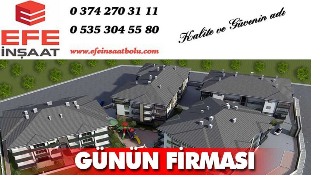 EFE İNŞAAT BOLU EFE İNŞAAT BOLU
