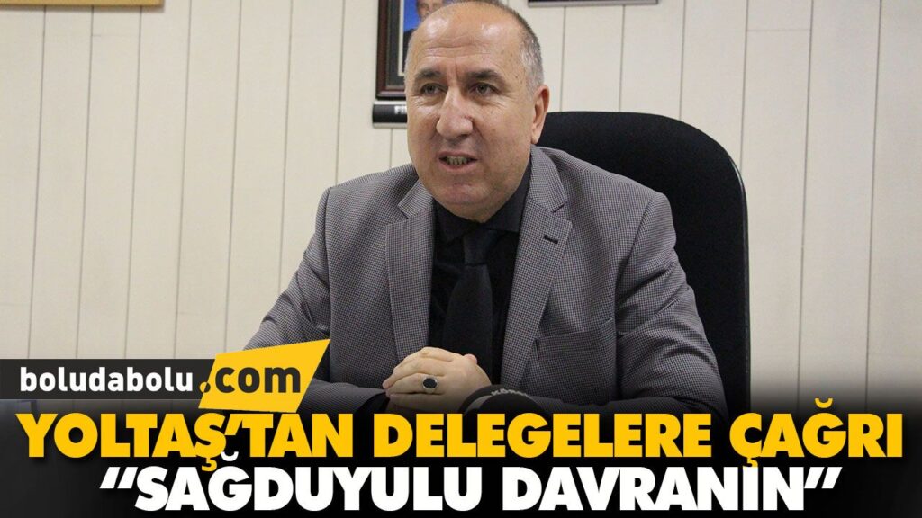 YOLTAŞ’TAN DELEGELERE ÇAĞRI