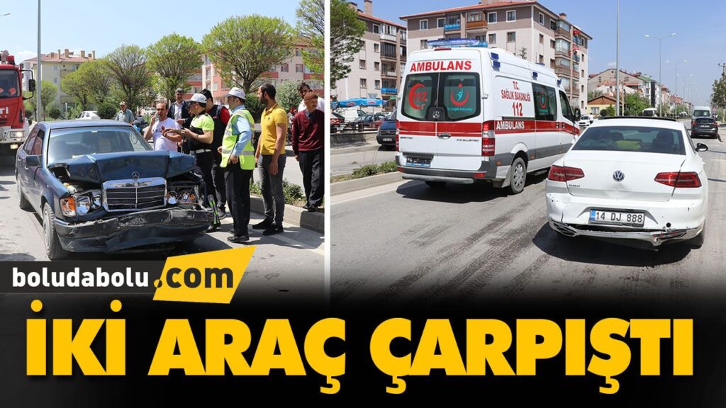 İKİ ARAÇ ÇARPIŞTI İKİ ARAÇ ÇARPIŞTI