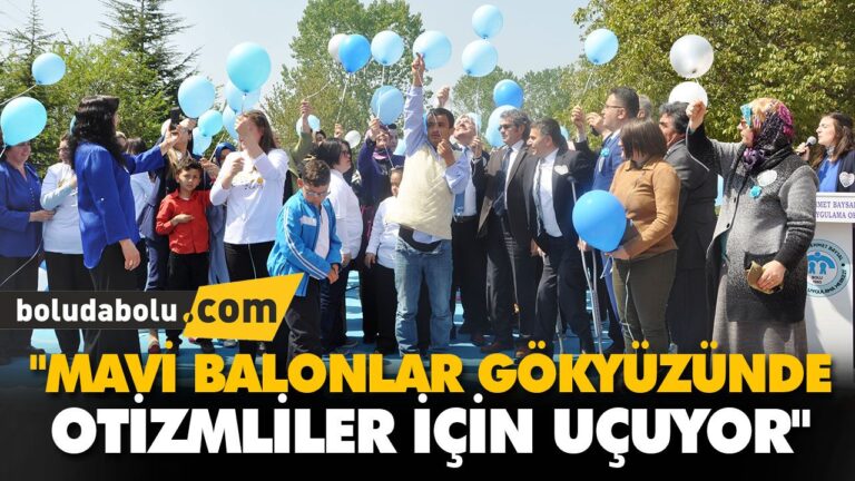 “MAVİ BALONLAR GÖKYÜZÜNDE OTİZMLİLER İÇİN UÇUYOR”