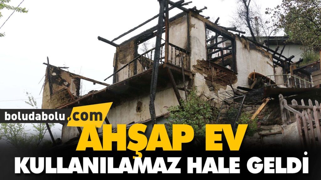 AHŞAP EV KULLANILAMAZ HALE GELDİ AHŞAP EV KULLANILAMAZ HALE GELDİ