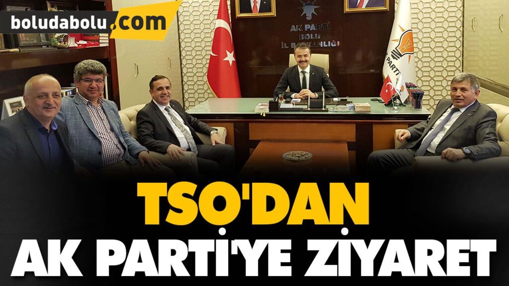 TSO’DAN AK PARTİ’YE ZİYARET TSO’DAN AK PARTİ’YE ZİYARET