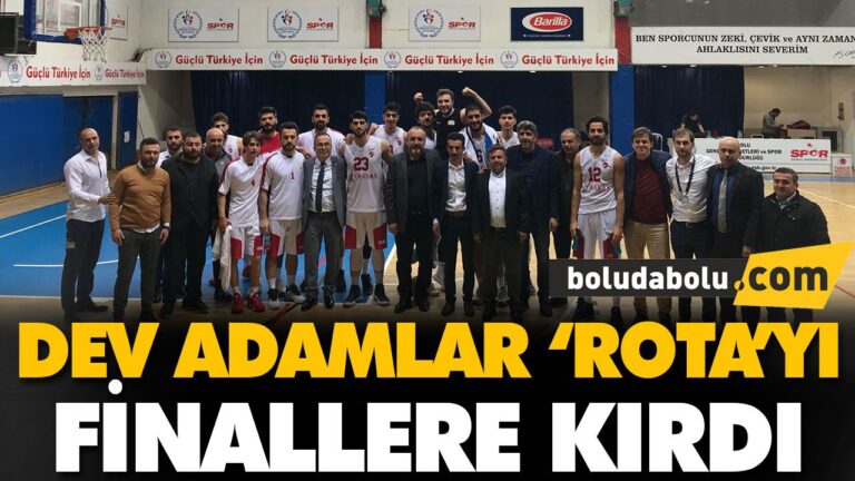 DEV ADAMLAR ‘ROTA’YI FİNALLERE KIRDI