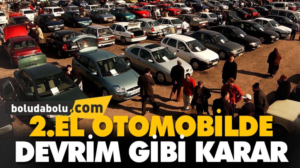 2. EL OTOMOBİLDE DEVRİM GİBİ KARAR 2. EL OTOMOBİLDE DEVRİM GİBİ KARAR