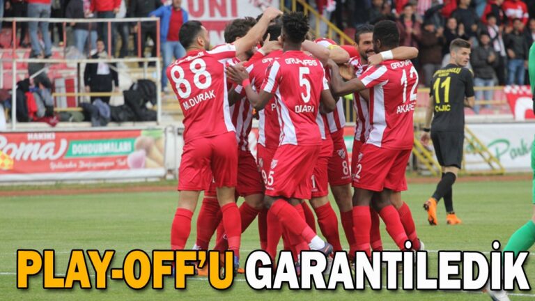PLAY-OFF’U GARANTİLEDİK