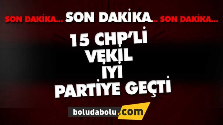 15 CHP’li milletvekili İYİ Parti’ye geçiyor..