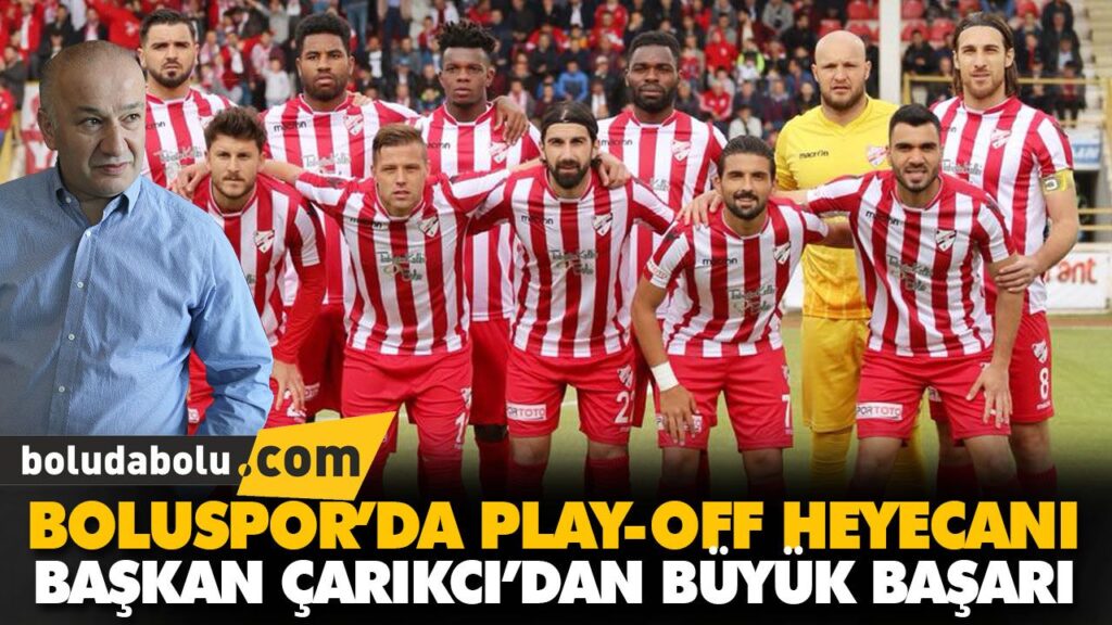 BOLUSPOR’DA PLAY-OFF HEYECANI BOLUSPOR’DA PLAY-OFF HEYECANI