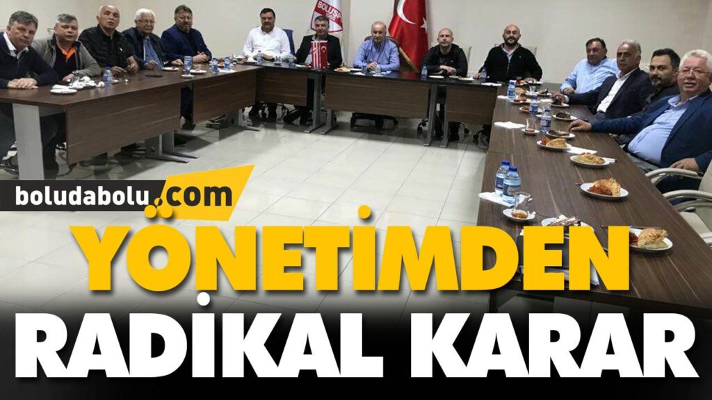 YÖNETİMDEN RADİKAL KARAR YÖNETİMDEN RADİKAL KARAR