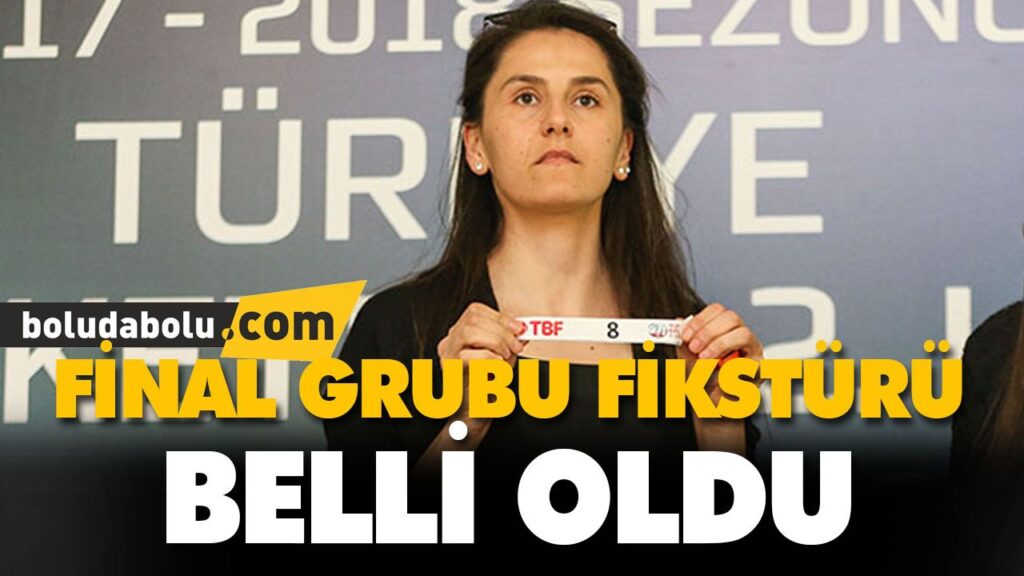 FİNAL GRUBU FİKSTÜRÜ BELLİ OLDU