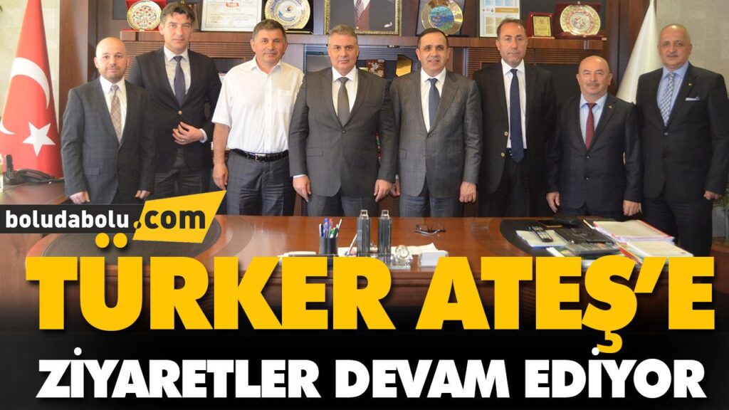 TÜRKER ATEŞ’E ZİYARETLER DEVAM EDİYOR