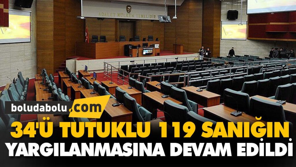 34’Ü TUTUKLU 119 SANIĞIN YARGILANMASINA DEVAM EDİL 34’Ü TUTUKLU 119 SANIĞIN YARGILANMASINA DEVAM EDİL