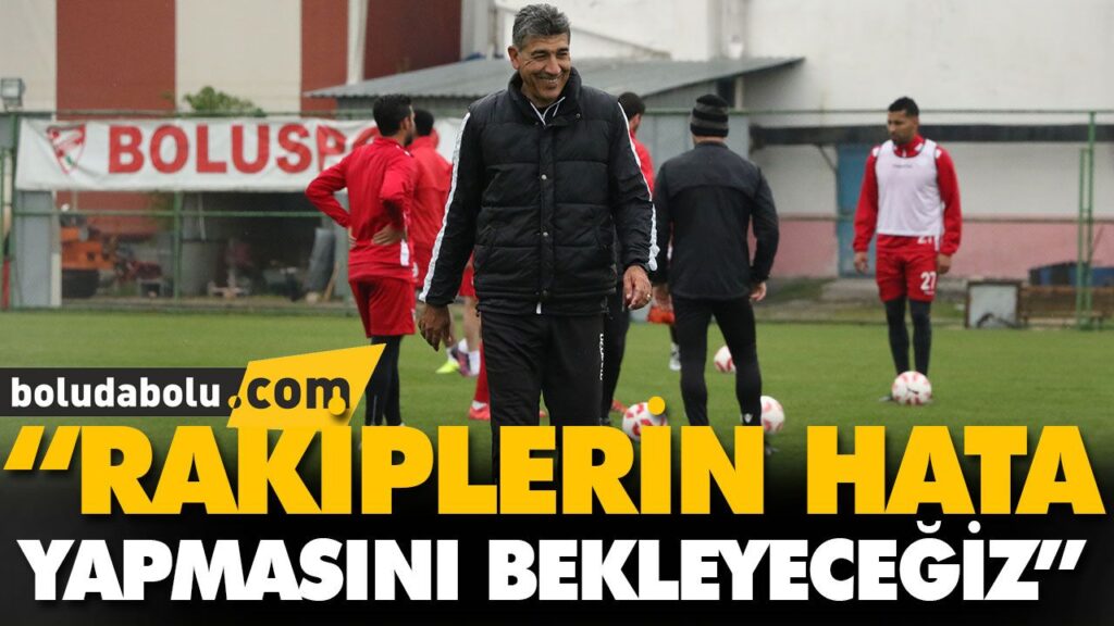 “RAKİPLERİN HATA YAPMASINI BEKLEYECEĞİZ” “RAKİPLERİN HATA YAPMASINI BEKLEYECEĞİZ”