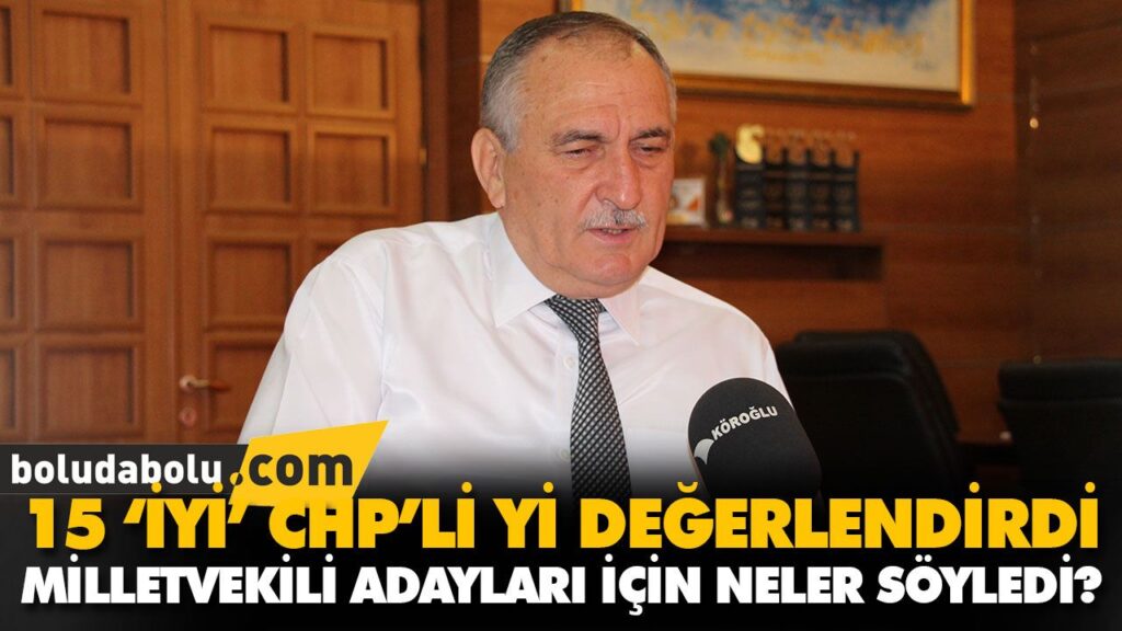 15 ‘İYİ’ CHP’Lİ Yİ DEĞERLENDİRDİ 15 ‘İYİ’ CHP’Lİ Yİ DEĞERLENDİRDİ