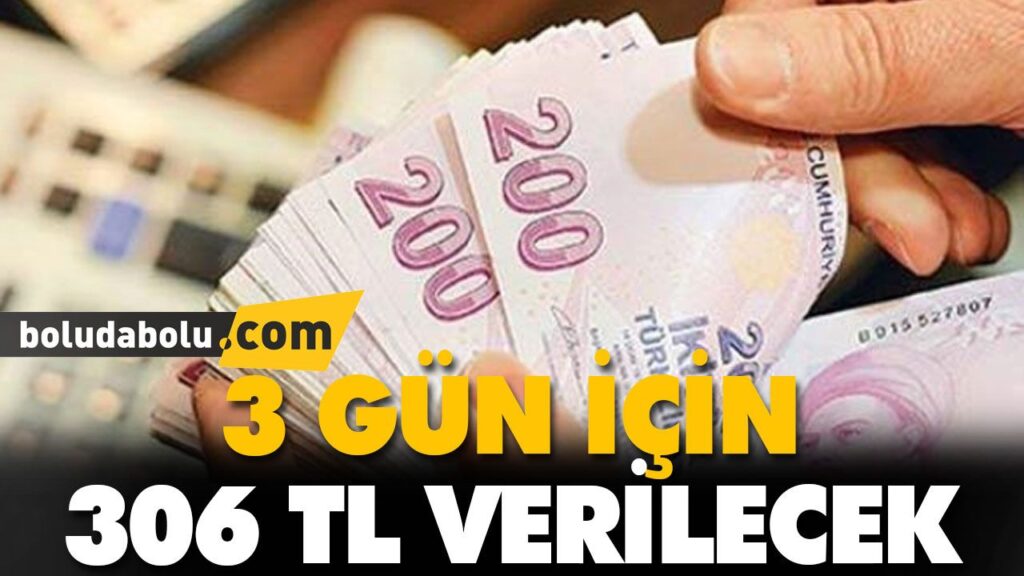 3 GÜN İÇİN 306 TL VERİLECEK 3 GÜN İÇİN 306 TL VERİLECEK