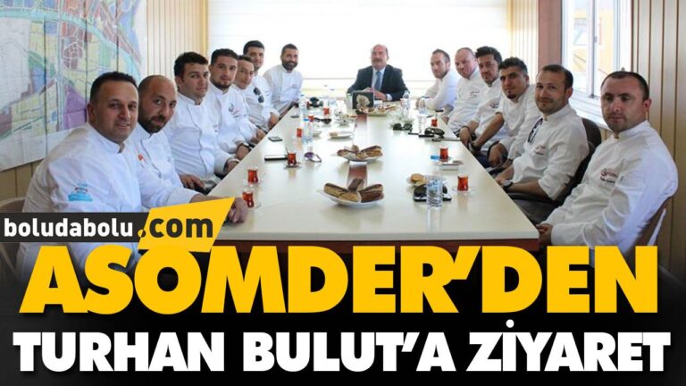 ASOMDER’DEN TURHAN BULUT’A ZİYARET