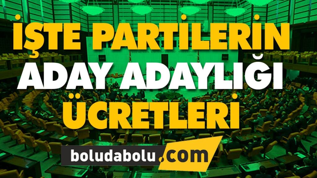 İŞTE PARTİLERİN ADAY ADAYLIĞI ÜCRETLERİ İŞTE PARTİLERİN ADAY ADAYLIĞI ÜCRETLERİ