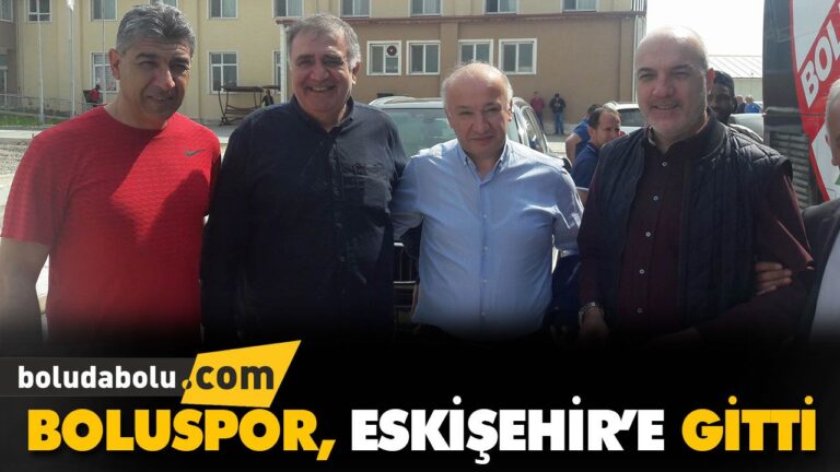 BOLUSPOR, ESKİŞEHİR’E GİTTİ