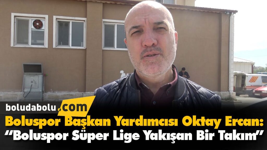 “Boluspor Süper Lige Yakışan Bir Takım” “Boluspor Süper Lige Yakışan Bir Takım”
