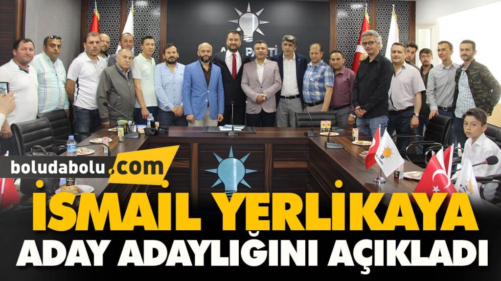 İSMAİL YERLİKAYA ADAY ADAYLIĞINI AÇIKLADI İSMAİL YERLİKAYA ADAY ADAYLIĞINI AÇIKLADI