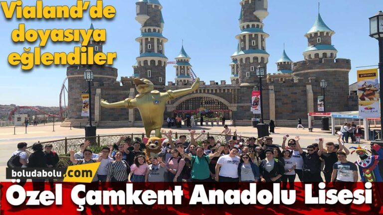 ÖZEL ÇAMKENT ANADOLU LİSESİ VİALAND’DE….