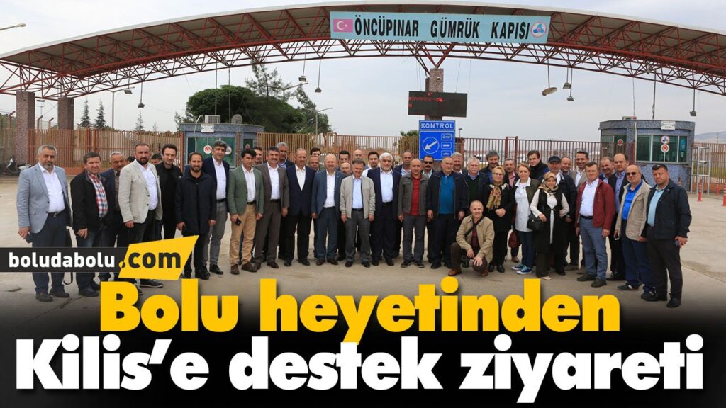 Bolu heyetinden Kilis’e destek ziyareti Bolu heyetinden Kilis’e destek ziyareti