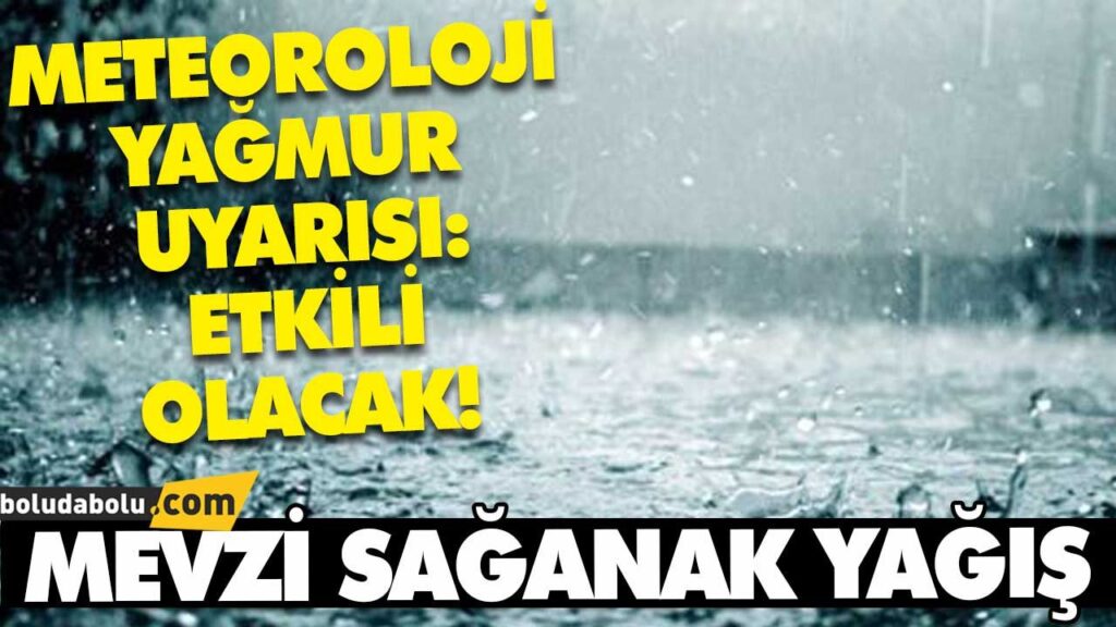 MEVZİ SAĞANAK YAĞIŞ…