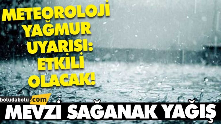 MEVZİ SAĞANAK YAĞIŞ…