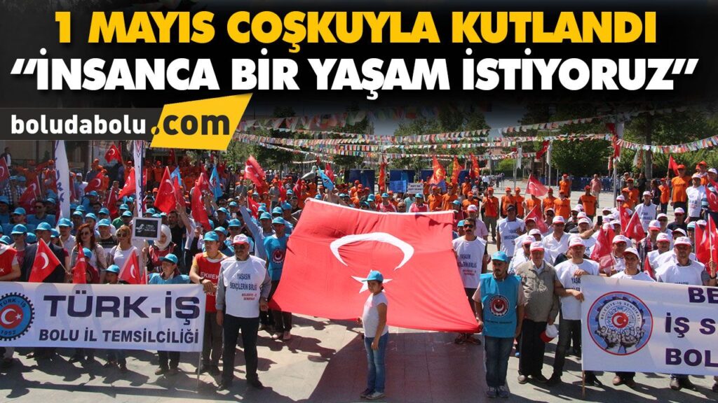 1 MAYIS COŞKUYLA KUTLANDI