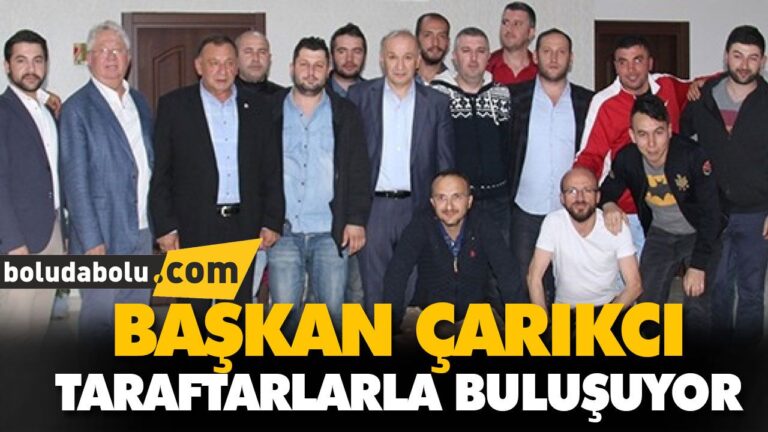 BAŞKAN ÇARIKCI, TARAFTARLARLA BULUŞUYOR