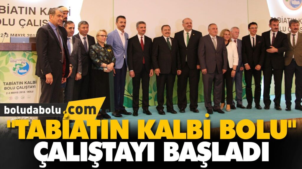 “TABİATIN KALBİ BOLU” ÇALIŞTAYI BAŞLADI “TABİATIN KALBİ BOLU” ÇALIŞTAYI BAŞLADI